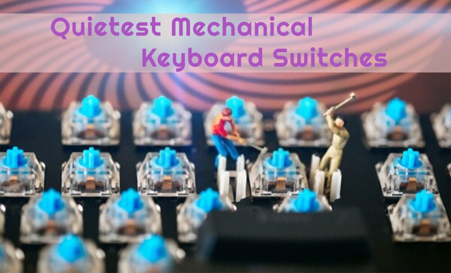 What are the quietest mechanical keyboard switches? - Easy Soundproof