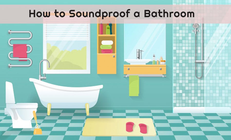 How to soundproof a Bathroom