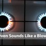 Gas Oven Sounds Like a Blowtorch